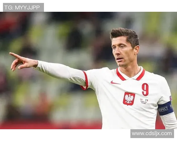 波兰足球球星的崛起与挑战：从莱万多夫斯基到新一代天才的故事